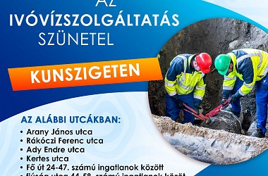IVÓVÍZELLÁTÁS SZÜNETEL: Kunszigeten